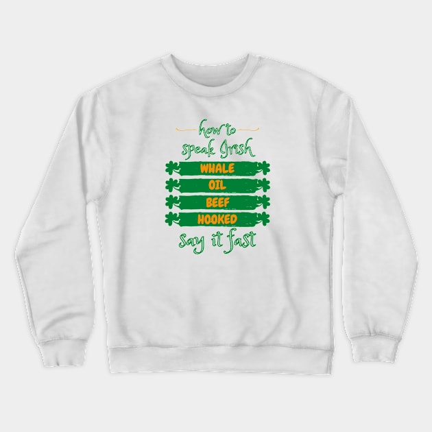 Speak irish Crewneck Sweatshirt by Kenizio 